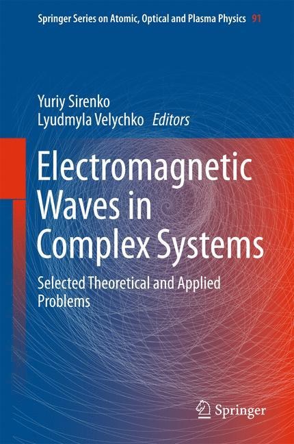 Electromagnetic Waves in Complex Systems: Selected Theoretical and Applied Problems