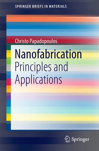 Nanofabrication Principles and Applications