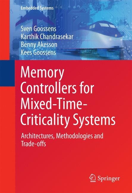 Memory Controllers for Mixed-Time-Criticality Systems: Architectures, Methodologies and Trade-offs