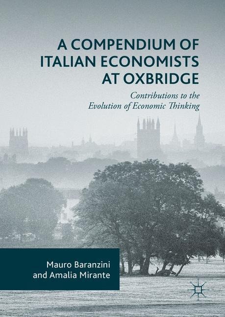 A Compendium of Italian Economists at Oxbridge: Contributions to the Evolution of Economic Thinking