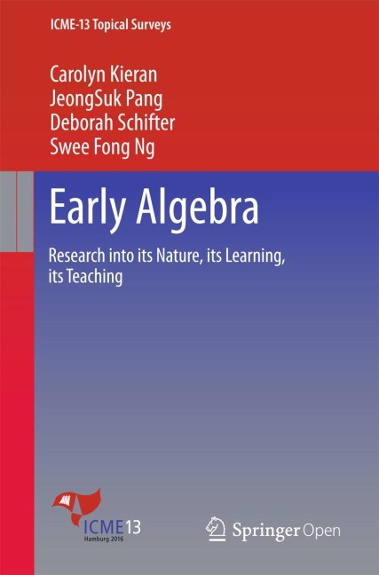 Early Algebra: Research into its Nature, its Learning, its Teaching