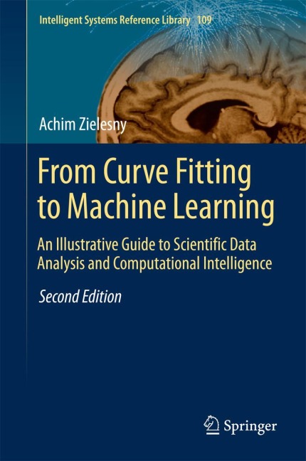 From Curve Fitting to Machine Learning: An Illustrative Guide to Scientific Data Analysis and Computational Intelligence