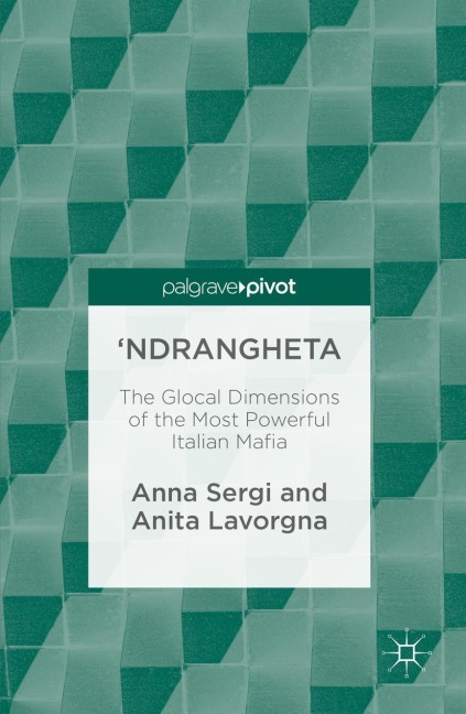Ndrangheta: The Glocal Dimensions of the Most Powerful Italian Mafia