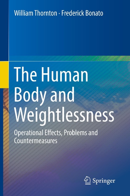 The Human Body and Weightlessness: Operational Effects, Problems and Countermeasures