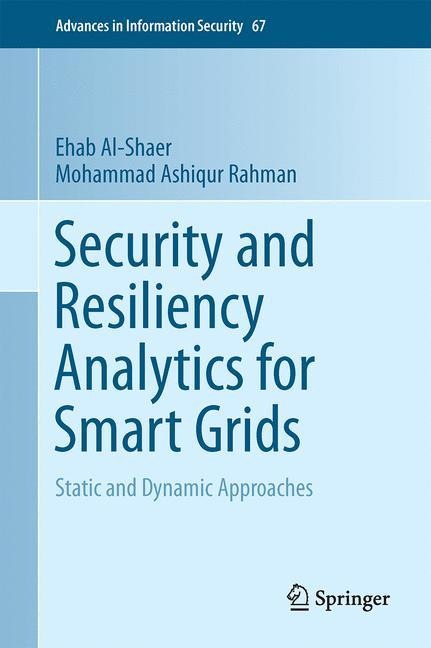 Security and Resiliency Analytics for Smart Grids: Static and Dynamic Approaches