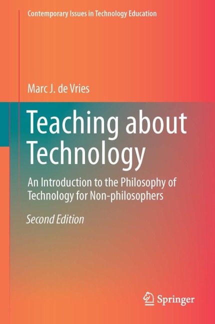 Teaching about Technology: An Introduction to the Philosophy of Technology for Non-philosophers