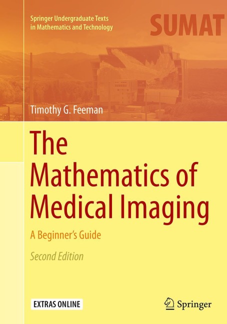 The Mathematics of Medical Imaging: A Beginners Guide