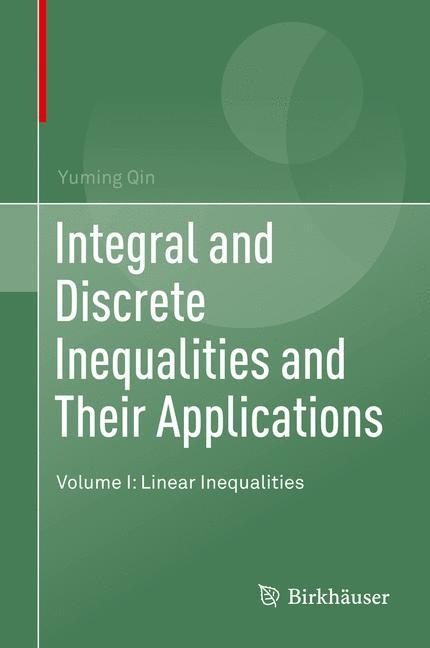 Integral and Discrete Inequalities and Their Applications: Volume I: Linear Inequalities