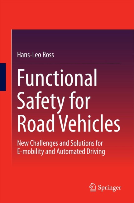 Functional Safety for Road Vehicles: New Challenges and Solutions for E-mobility and Automated Driving