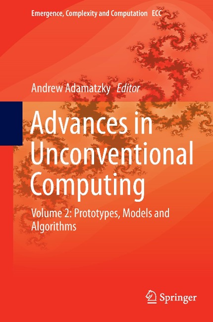 Advances in Unconventional Computing: Volume 2: Prototypes, Models and Algorithms