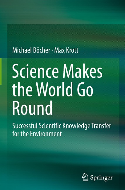 Science Makes the World Go Round: Successful Scientific Knowledge Transfer for the Environment