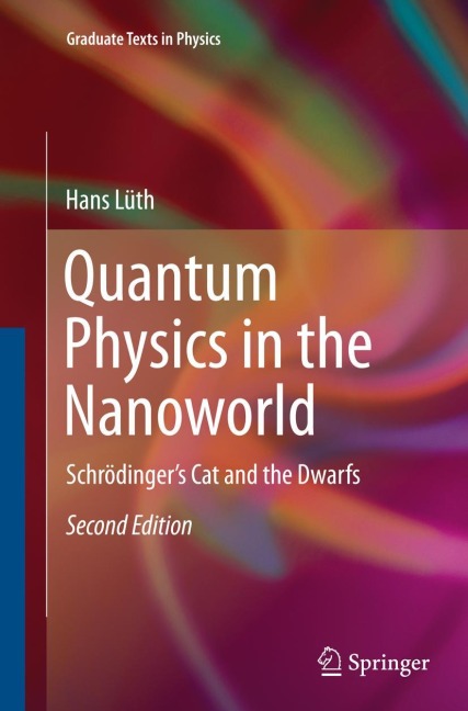 Quantum Physics in the Nanoworld: Schrödingers Cat and the Dwarfs