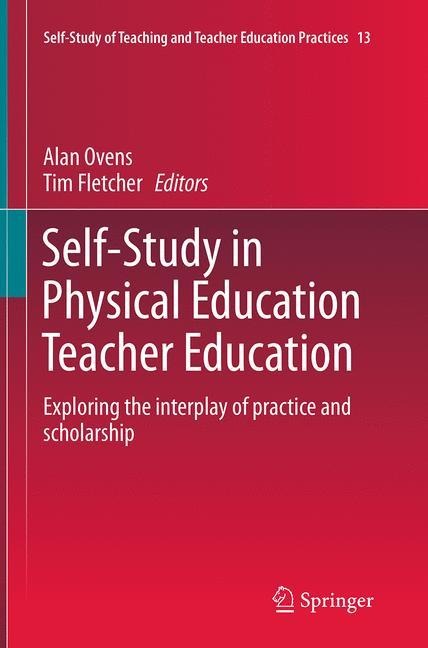 Self-Study in Physical Education Teacher Education: Exploring the interplay of practice and scholarship