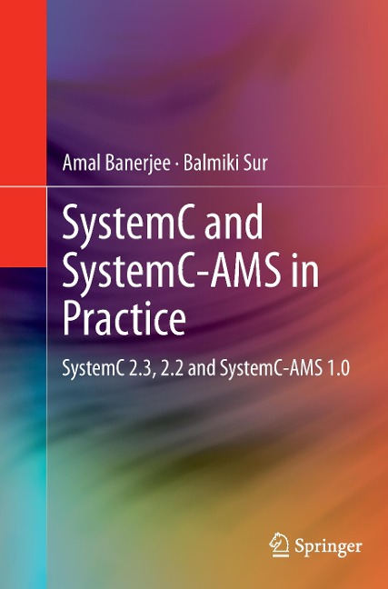 SystemC and SystemC-AMS in Practice: SystemC 2.3, 2.2 and SystemC-AMS 1.0