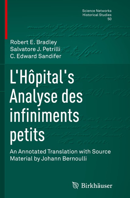 LHôpitals Analyse des infiniments petits: An Annotated Translation with Source Material by Johann Bernoulli