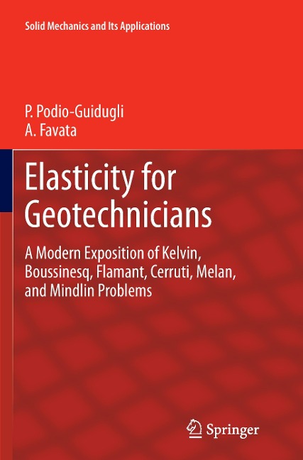 Elasticity for Geotechnicians: A Modern Exposition of Kelvin, Boussinesq, Flamant, Cerruti, Melan, and Mindlin Problems