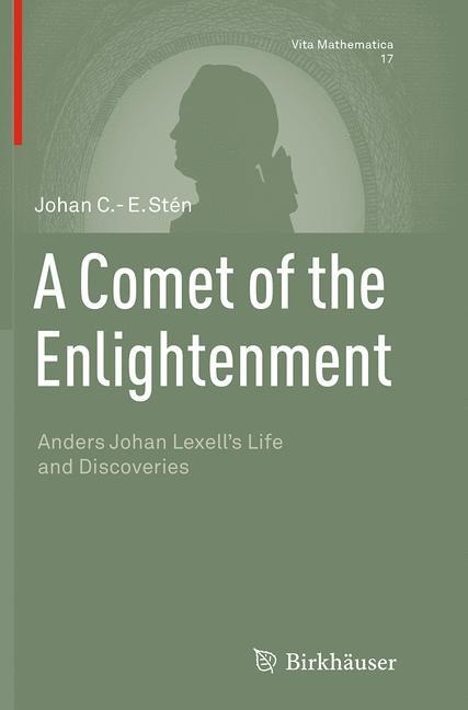 A Comet of the Enlightenment: Anders Johan Lexells Life and Discoveries