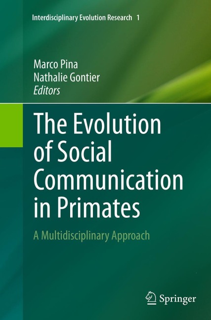 The Evolution of Social Communication in Primates: A Multidisciplinary Approach
