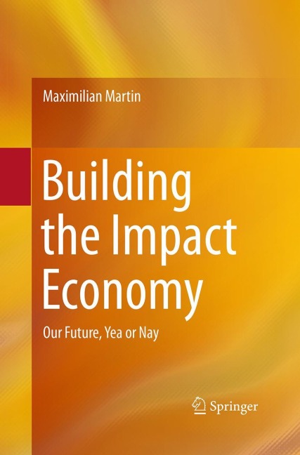 Building the Impact Economy: Our Future, Yea or Nay