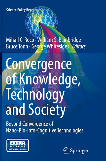 Convergence of Knowledge, Technology and Society: Beyond Convergence of Nano-Bio-Info-Cognitive Technologies