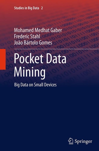 Pocket Data Mining Big Data on Small Devices