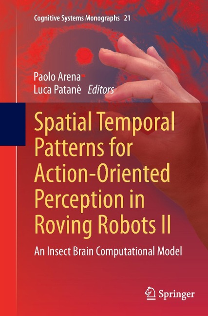 Spatial Temporal Patterns for Action-Oriented Perception in Roving Robots II: An Insect Brain Computational Model