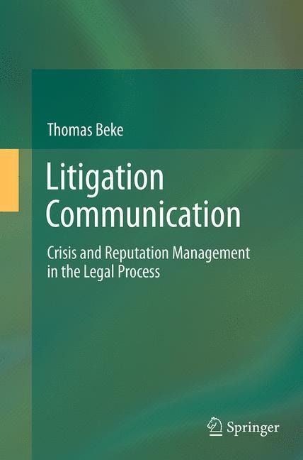 Litigation Communication: Crisis and Reputation Management in the Legal Process