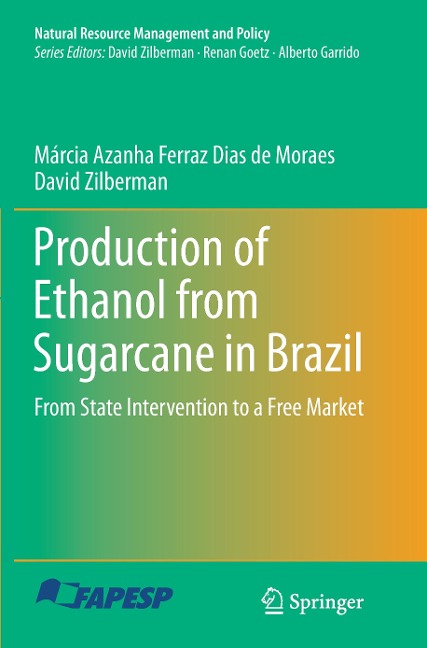 Production of Ethanol from Sugarcane in Brazil: From State Intervention to a Free Market