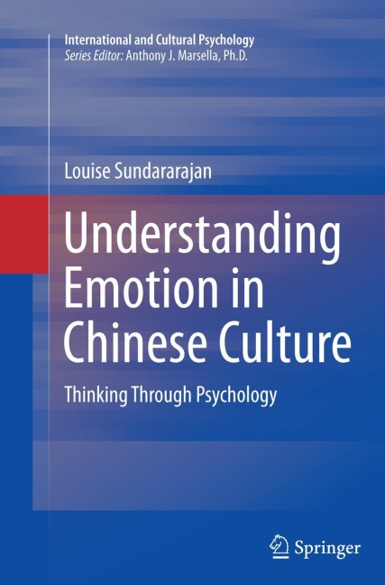 Understanding Emotion in Chinese Culture: Thinking Through Psychology