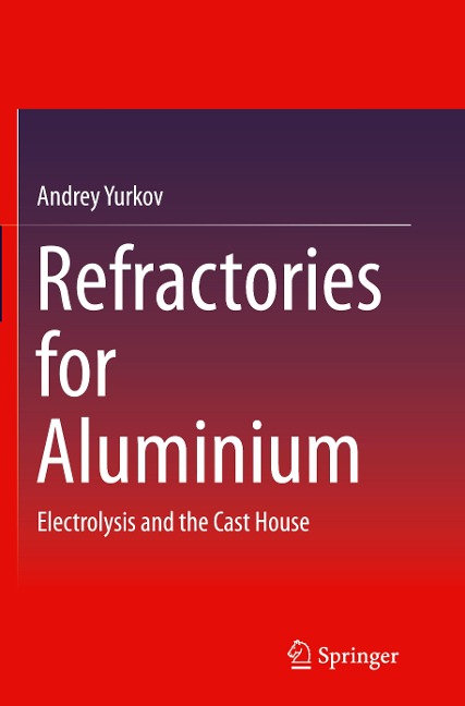 Refractories for Aluminium: Electrolysis and the Cast House