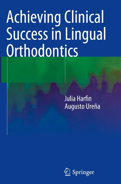 Achieving Clinical Success in Lingual Orthodontics