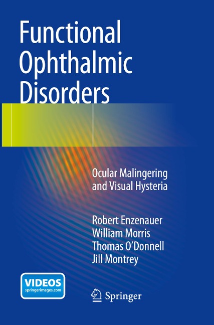Functional Ophthalmic Disorders: Ocular Malingering and Visual Hysteria