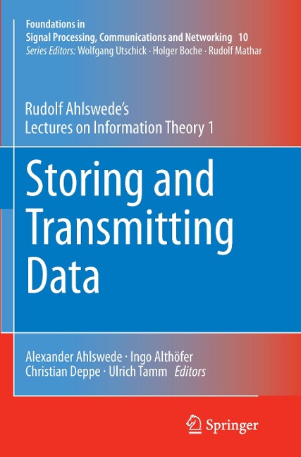 Storing and Transmitting Data: Rudolf Ahlswedes Lectures on Information Theory 1