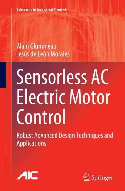 Sensorless AC Electric Motor Control: Robust Advanced Design Techniques and Applications