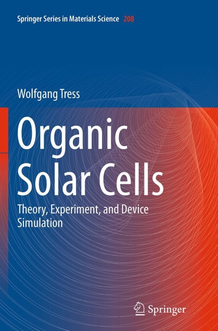 Organic Solar Cells: Theory, Experiment, and Device Simulation