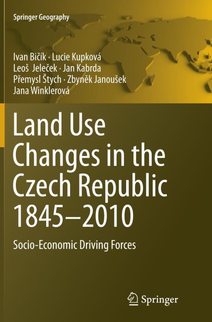 Land Use Changes in the Czech Republic 1845-2010: Socio-Economic Driving Forces