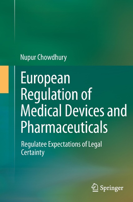 European Regulation of Medical Devices and Pharmaceuticals: Regulatee Expectations of Legal Certainty