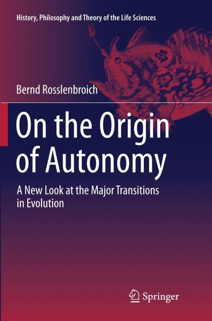 On the Origin of Autonomy: A New Look at the Major Transitions in Evolution