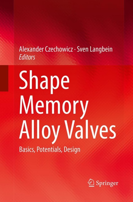 Shape Memory Alloy Valves: Basics, Potentials, Design