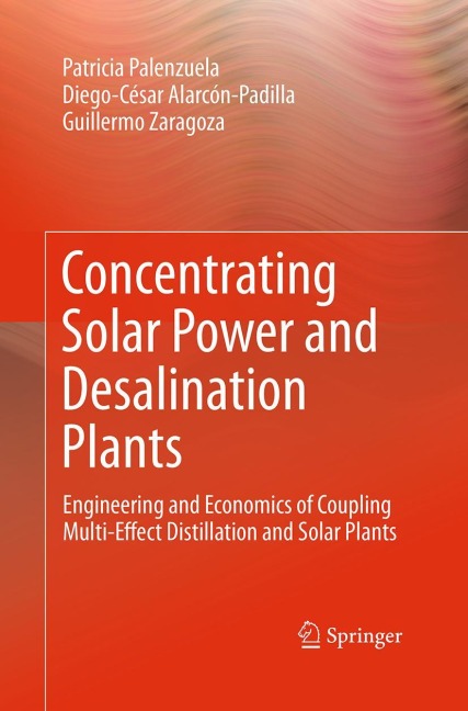 Concentrating Solar Power and Desalination Plants: Engineering and Economics of Coupling Multi-Effect Distillation and Solar Plants