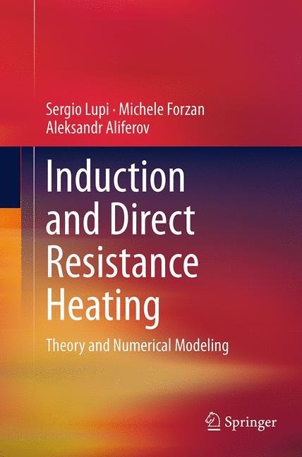 Induction and Direct Resistance Heating: Theory and Numerical Modeling