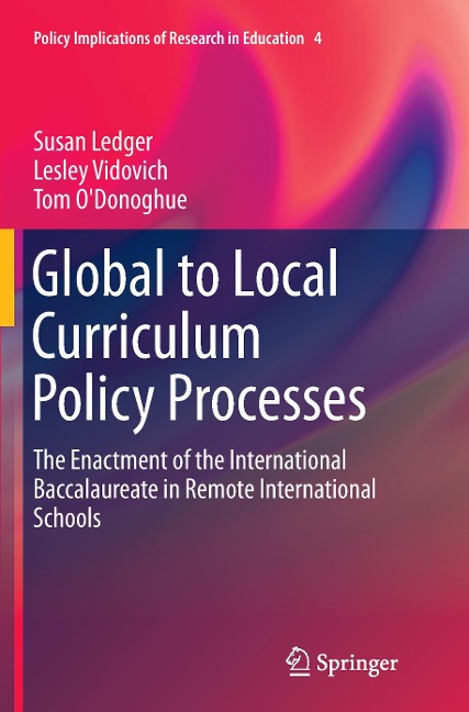 Global to Local Curriculum Policy Processes: The Enactment of the International Baccalaureate in Remote International Schools
