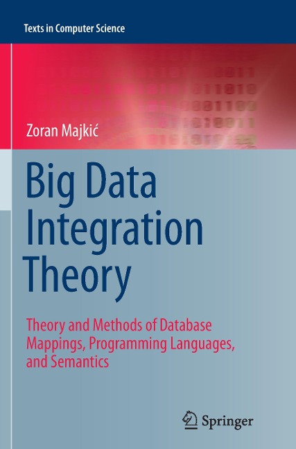Big Data Integration Theory: Theory and Methods of Database Mappings, Programming Languages, and Semantics