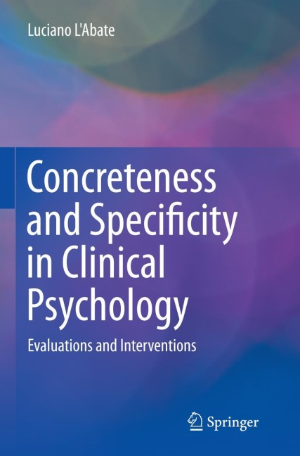 Concreteness and Specificity in Clinical Psychology: Evaluations and Interventions