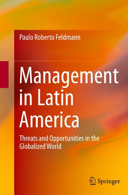 Management in Latin America: Threats and Opportunities in the Globalized World