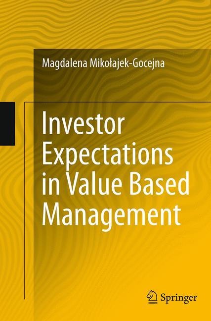 Investor Expectations in Value Based Management: Translated by Klementyna Dec and Weronika Mincer