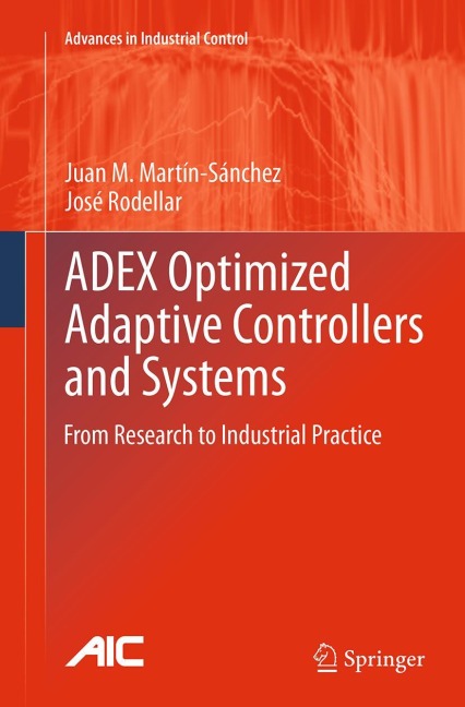 ADEX Optimized Adaptive Controllers and Systems: From Research to Industrial Practice