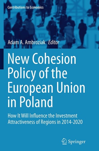 New Cohesion Policy of the European Union in Poland How It Will Influence the Investment Attractiveness of Regions in 2014-2020