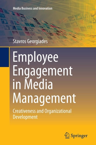 Employee Engagement in Media Management Creativeness and Organizational Development