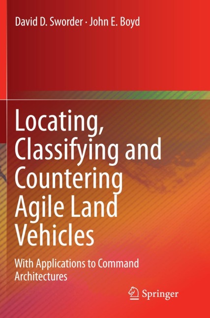 Locating, Classifying and Countering Agile Land Vehicles: With Applications to Command Architectures
